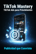 Portada eBook TikTok Mastery: TikTok Ads para Principiantes